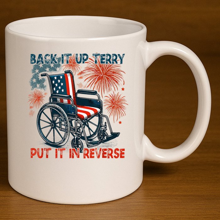 Back It Up Terry Put It In Reverse Fireworks Fun 4th Of July 11oz C Handle Ceramic Mug