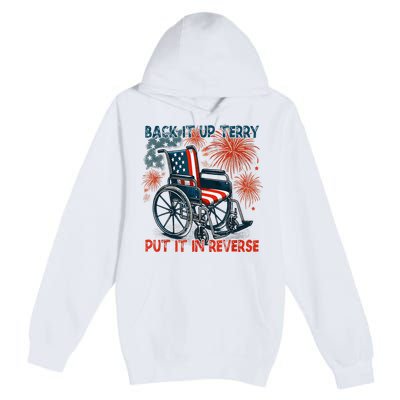 Back It Up Terry Put It In Reverse Fireworks Fun 4th Of July Premium Pullover Hoodie
