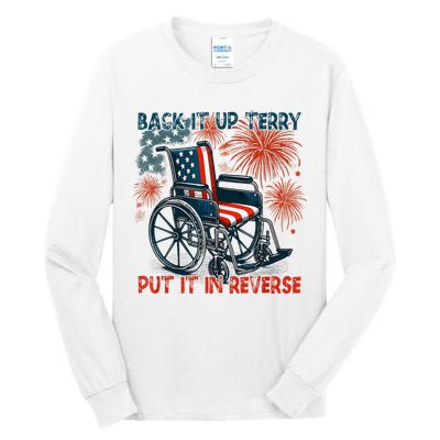 Back It Up Terry Put It In Reverse Fireworks Fun 4th Of July Tall Long Sleeve T-Shirt