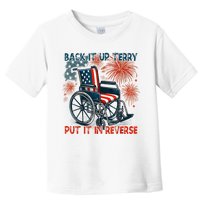 Back It Up Terry Put It In Reverse Fireworks Fun 4th Of July Toddler T-Shirt