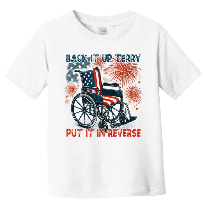 Back It Up Terry Put It In Reverse Fireworks Fun 4th Of July Toddler T-Shirt