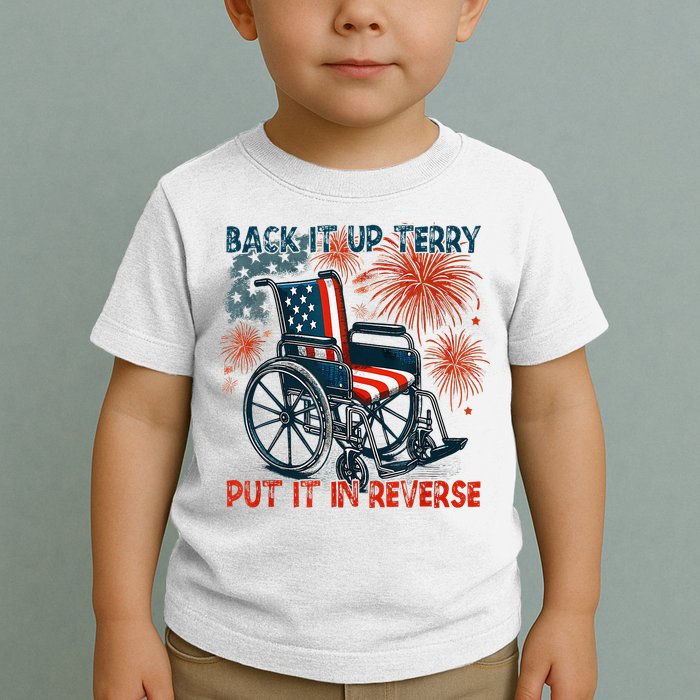 Back It Up Terry Put It In Reverse Fireworks Fun 4th Of July Toddler T-Shirt
