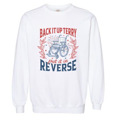 Back It Up Terry Put It In Reverse Firework 4th Of July Garment-Dyed Sweatshirt