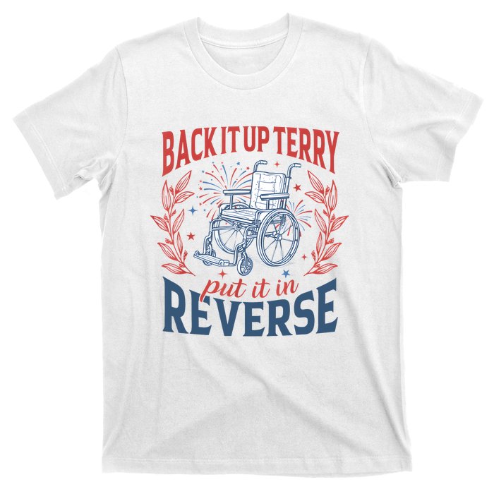 Back It Up Terry Put It In Reverse Firework 4th Of July T-Shirt