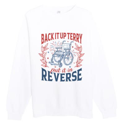 Back It Up Terry Put It In Reverse Firework 4th Of July Premium Crewneck Sweatshirt