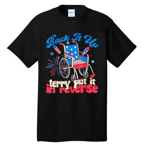 Back It Up Terry Put It In Reverse Firework 4th Of July Tall T-Shirt