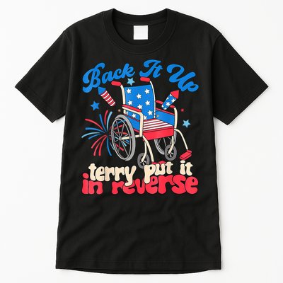 Back It Up Terry Put It In Reverse Firework 4th Of July Tall T-Shirt