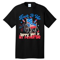 Back It Up Terry Put It In Reverse Firework 4th Of July Tall T-Shirt