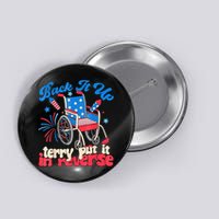 Back It Up Terry Put It In Reverse Firework 4th Of July Button
