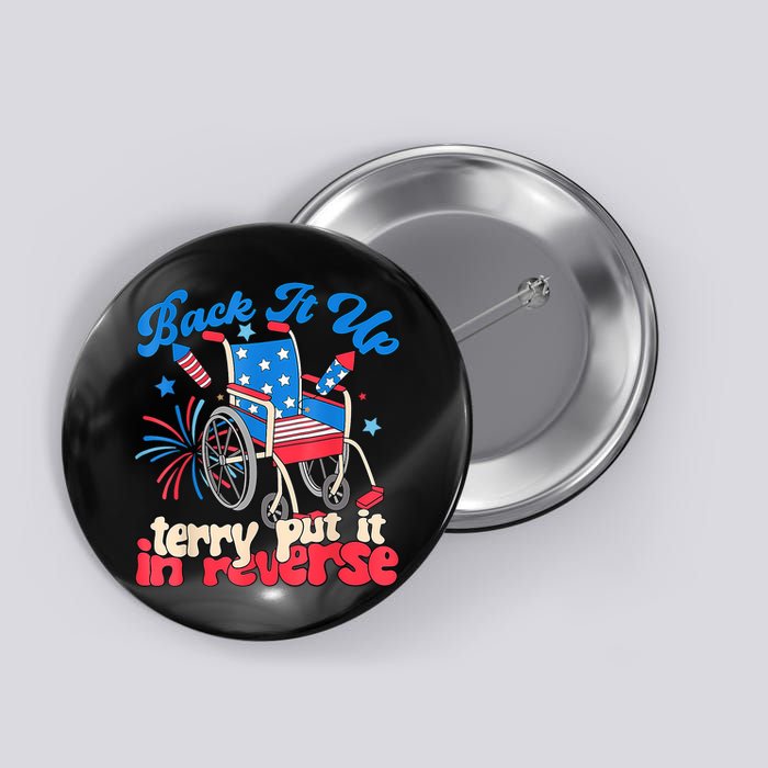 Back It Up Terry Put It In Reverse Firework 4th Of July Button