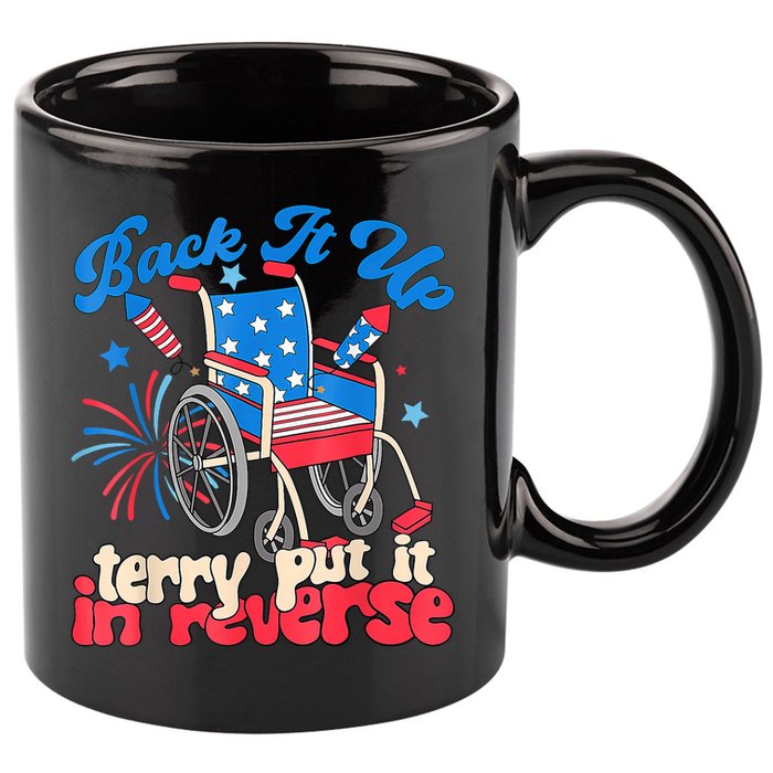 Back It Up Terry Put It In Reverse Firework 4th Of July 11oz C Handle Ceramic Mug