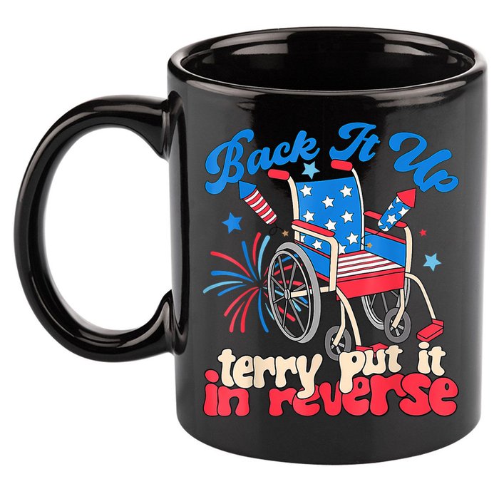 Back It Up Terry Put It In Reverse Firework 4th Of July 11oz C Handle Ceramic Mug