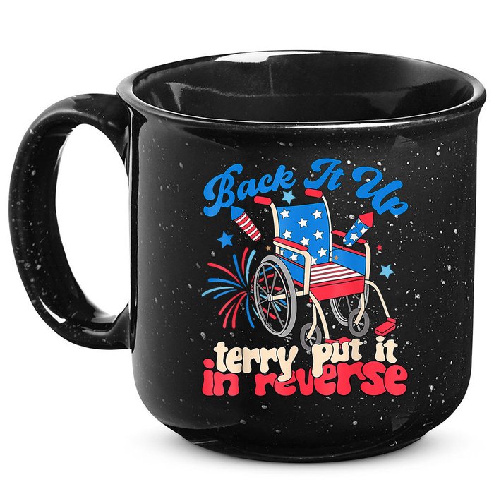 Back It Up Terry Put It In Reverse Firework 4th Of July 15oz Campfire Ceramic Mug