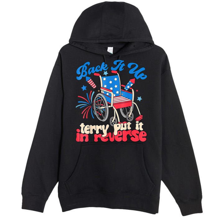 Back It Up Terry Put It In Reverse Firework 4th Of July Premium Pullover Hoodie