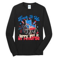 Back It Up Terry Put It In Reverse Firework 4th Of July Tall Long Sleeve T-Shirt