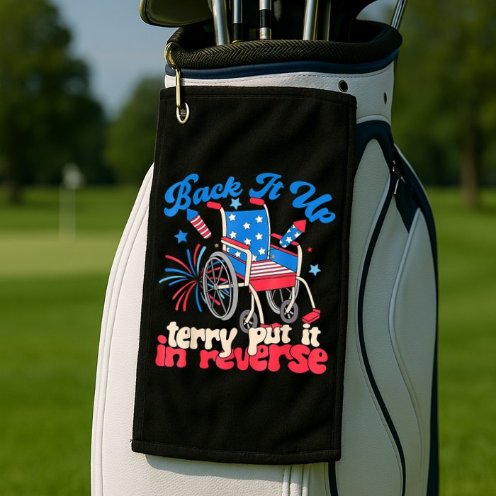 Back It Up Terry Put It In Reverse Firework 4th Of July Golf Towel