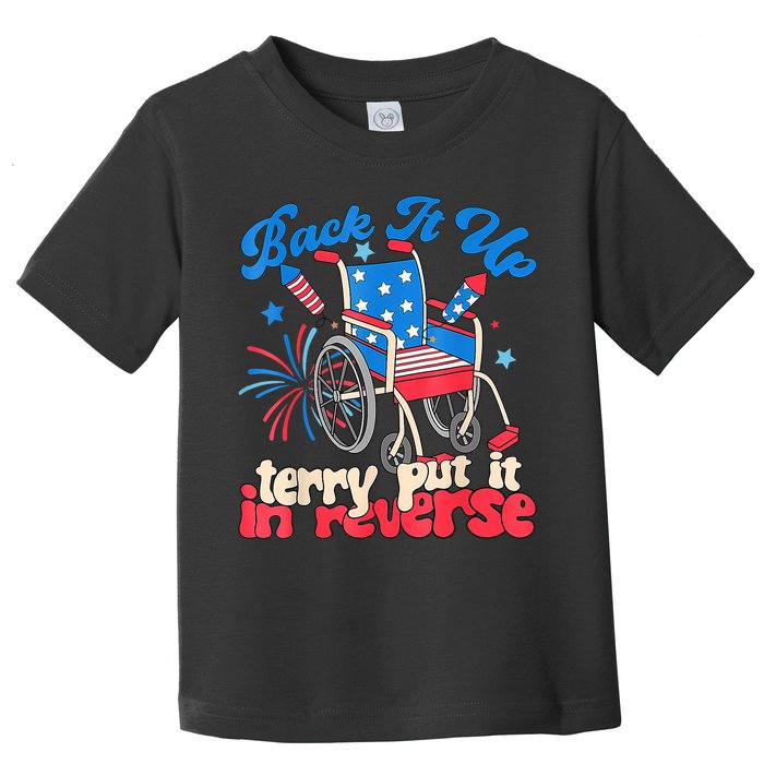 Back It Up Terry Put It In Reverse Firework 4th Of July Toddler T-Shirt