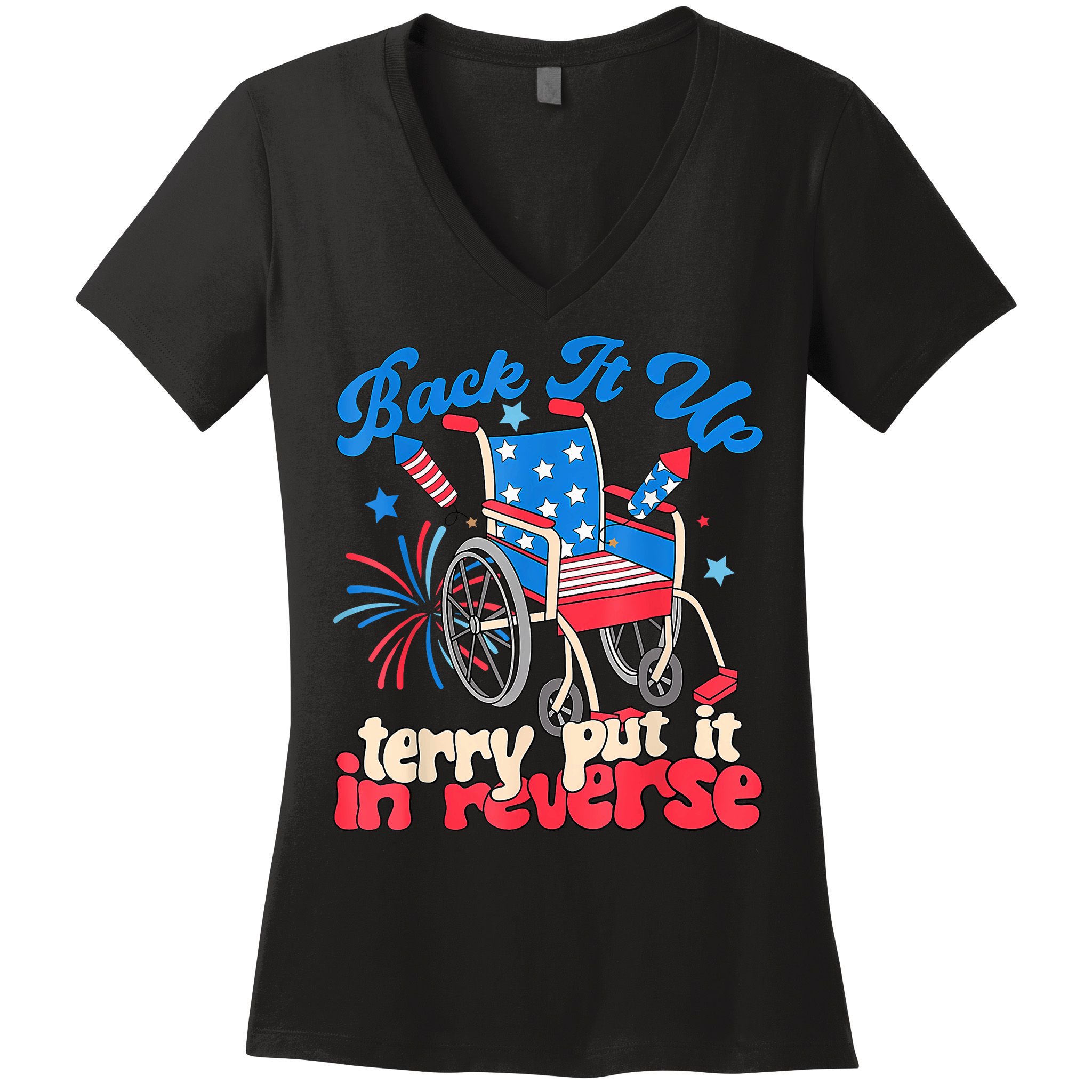 Back It Up Terry Put It In Reverse Firework 4th Of July Women's V-Neck T-Shirt