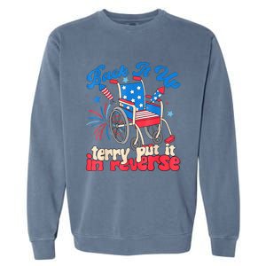 Back It Up Terry Put It In Reverse Firework 4th Of July Garment-Dyed Sweatshirt