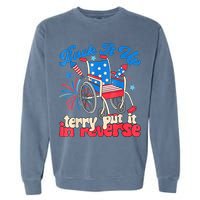 Back It Up Terry Put It In Reverse Firework 4th Of July Garment-Dyed Sweatshirt