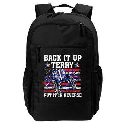 Back It Up Terry Put It In Reverse Funny 4th Of July America Independence Day Daily Commute Backpack