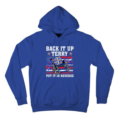 Back It Up Terry Put It In Reverse Funny 4th Of July America Independence Day Hoodie