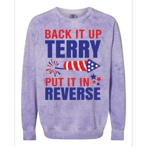 Back It Up Terry Put It In Reverse Funny 4th Of July America Independence Day Colorblast Crewneck Sweatshirt