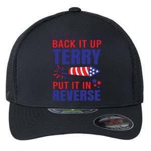 Back It Up Terry Put It In Reverse Funny 4th Of July America Independence Day Flexfit Unipanel Trucker Cap