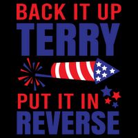 Back It Up Terry Put It In Reverse Funny 4th Of July America Independence Day 7-Panel Snapback Hat