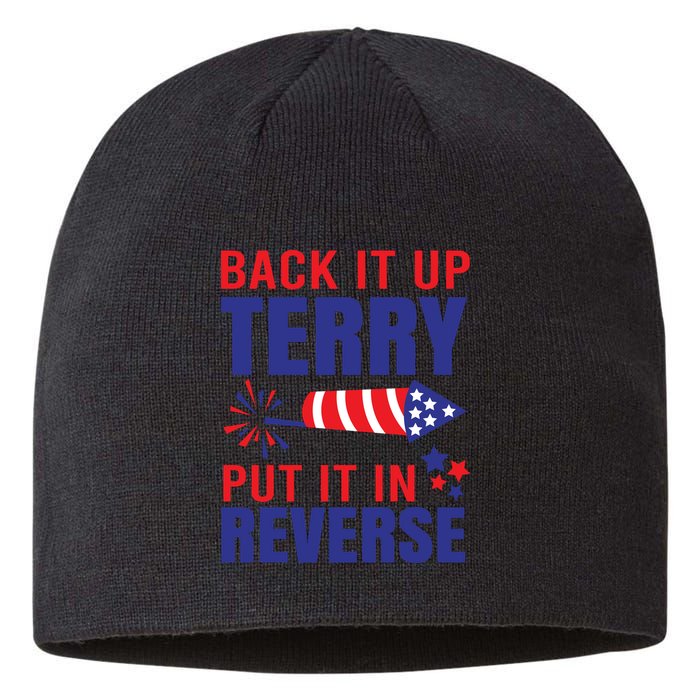 Back It Up Terry Put It In Reverse Funny 4th Of July America Independence Day Sustainable Beanie