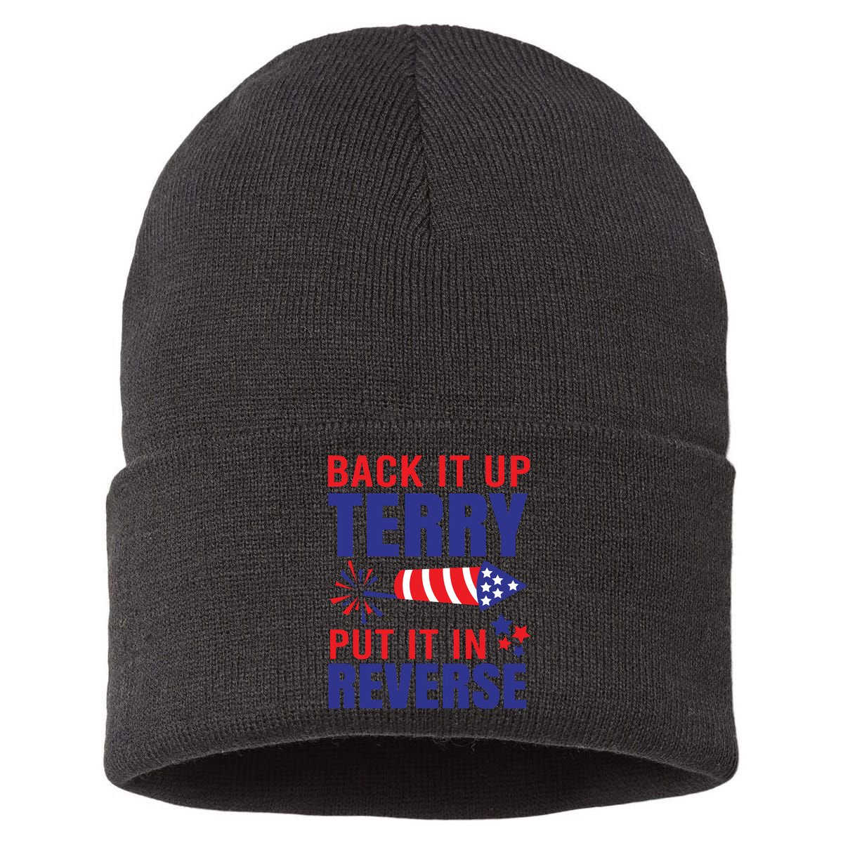 Back It Up Terry Put It In Reverse Funny 4th Of July America Independence Day Sustainable Knit Beanie