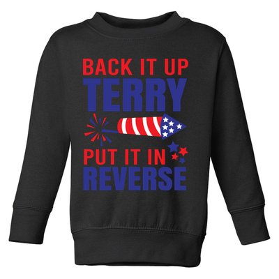 Back It Up Terry Put It In Reverse Funny 4th Of July America Independence Day Toddler Sweatshirt