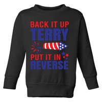 Back It Up Terry Put It In Reverse Funny 4th Of July America Independence Day Toddler Sweatshirt
