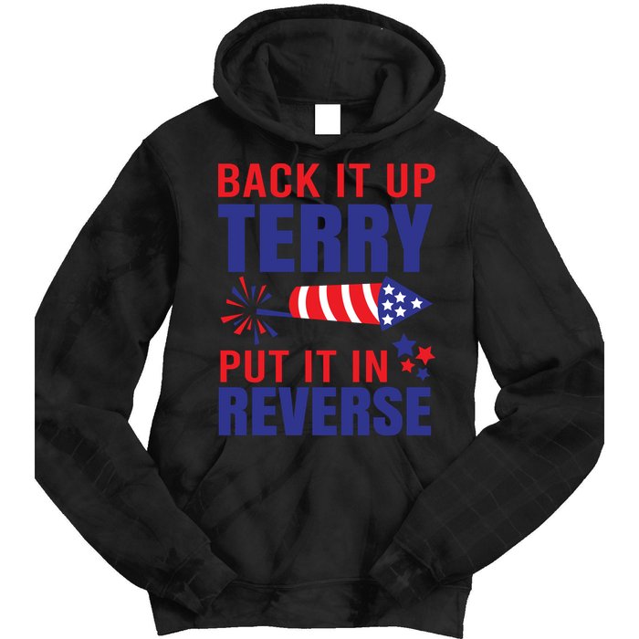 Back It Up Terry Put It In Reverse Funny 4th Of July America Independence Day Tie Dye Hoodie