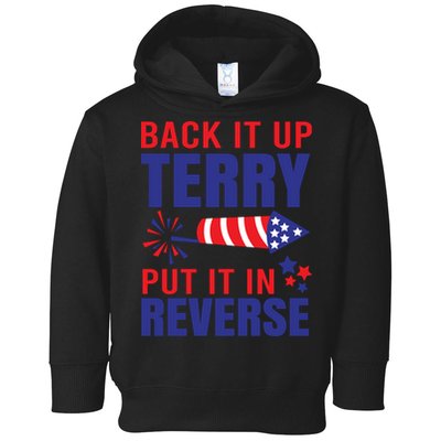 Back It Up Terry Put It In Reverse Funny 4th Of July America Independence Day Toddler Hoodie