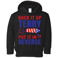 Back It Up Terry Put It In Reverse Funny 4th Of July America Independence Day Toddler Hoodie