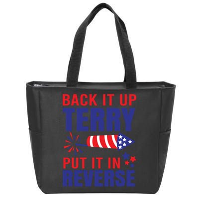 Back It Up Terry Put It In Reverse Funny 4th Of July America Independence Day Zip Tote Bag