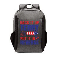 Back It Up Terry Put It In Reverse Funny 4th Of July America Independence Day Vector Backpack