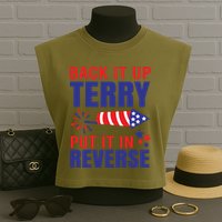 Back It Up Terry Put It In Reverse Funny 4th Of July America Independence Day Garment-Dyed Women's Muscle Tee