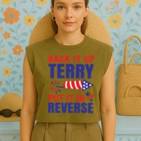 Back It Up Terry Put It In Reverse Funny 4th Of July America Independence Day Garment-Dyed Women's Muscle Tee