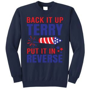 Back It Up Terry Put It In Reverse Funny 4th Of July America Independence Day Tall Sweatshirt