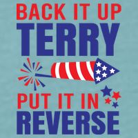 Back It Up Terry Put It In Reverse Funny 4th Of July America Independence Day Sueded Cloud Jersey T-Shirt