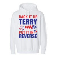 Back It Up Terry Put It In Reverse Funny 4th Of July America Independence Day Garment-Dyed Fleece Hoodie