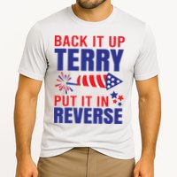 Back It Up Terry Put It In Reverse Funny 4th Of July America Independence Day Performance Shirt