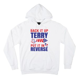 Back It Up Terry Put It In Reverse Funny 4th Of July America Independence Day Hoodie