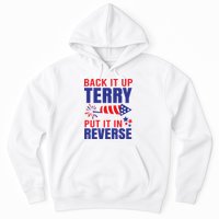 Back It Up Terry Put It In Reverse Funny 4th Of July America Independence Day Hoodie