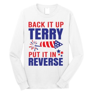 Back It Up Terry Put It In Reverse Funny 4th Of July America Independence Day Long Sleeve Shirt