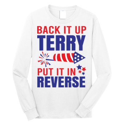 Back It Up Terry Put It In Reverse Funny 4th Of July America Independence Day Long Sleeve Shirt