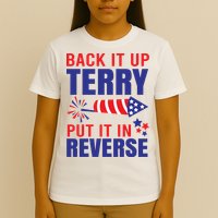Back It Up Terry Put It In Reverse Funny 4th Of July America Independence Day T-Shirt