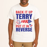 Back It Up Terry Put It In Reverse Funny 4th Of July America Independence Day Tall T-Shirt